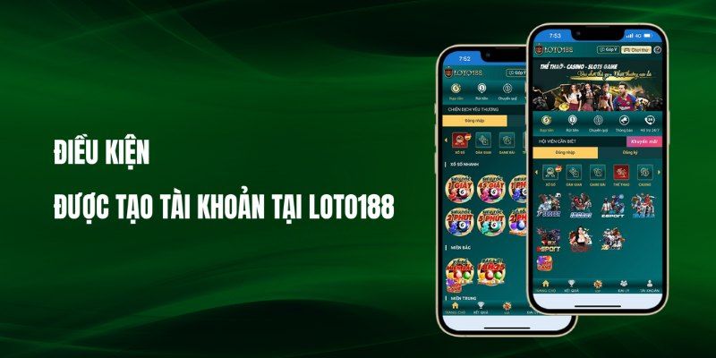 Một số điều kiện để có thể đăng ký Loto188