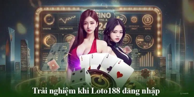 Ưu điểm người chơi đăng nhập vào nhà cái Loto188